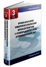 TOM 3 A1 – PODLEGANIE UBEZPIECZENIOM SPOŁECZNYM I POŚWIADCZANIE FORMULARZY A1 TOM 3 A1 – PODLEGANIE UBEZPIECZENIOM SPOŁECZNYM I POŚWIADCZANIE FORMULARZY A1